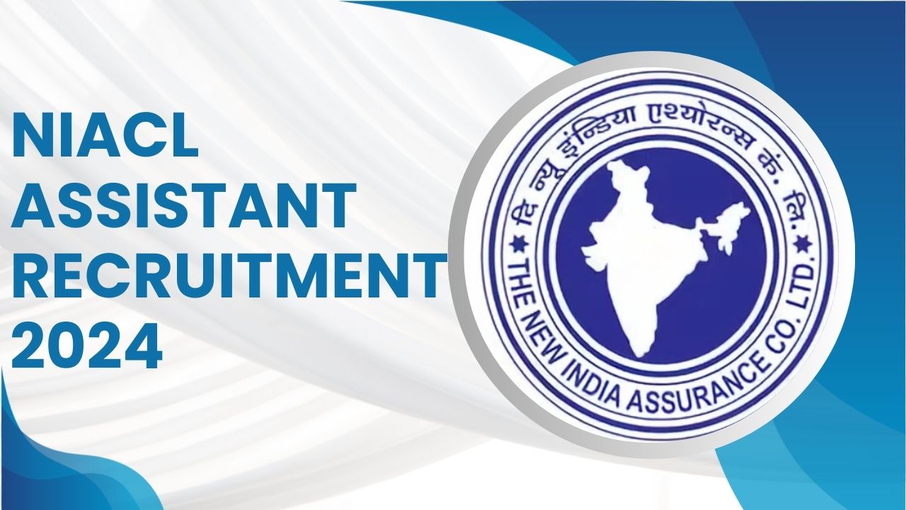 NIACL Assistant Recruitment 2024