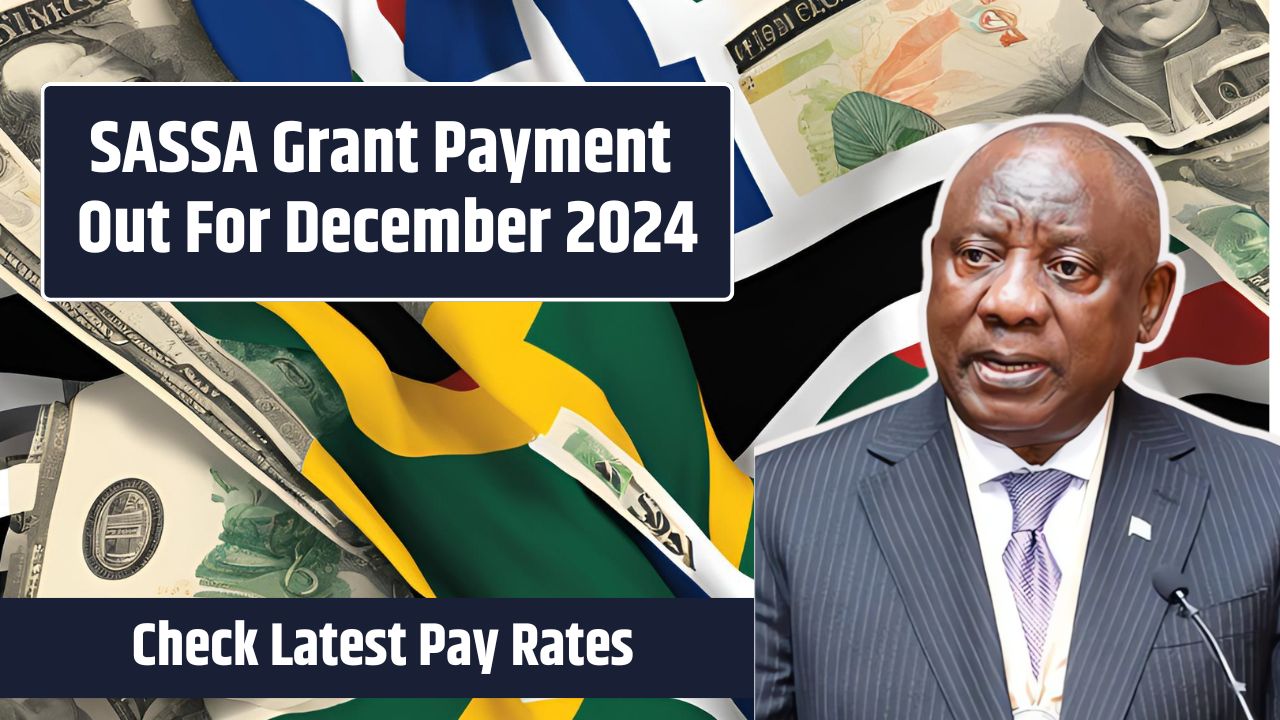 SASSA Grant Payment Out For December 2024