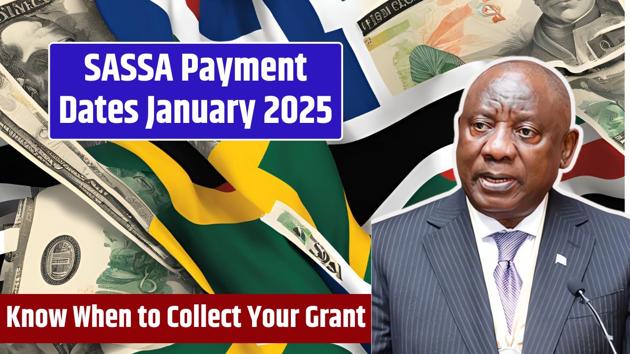 SASSA Payment Dates January 2025